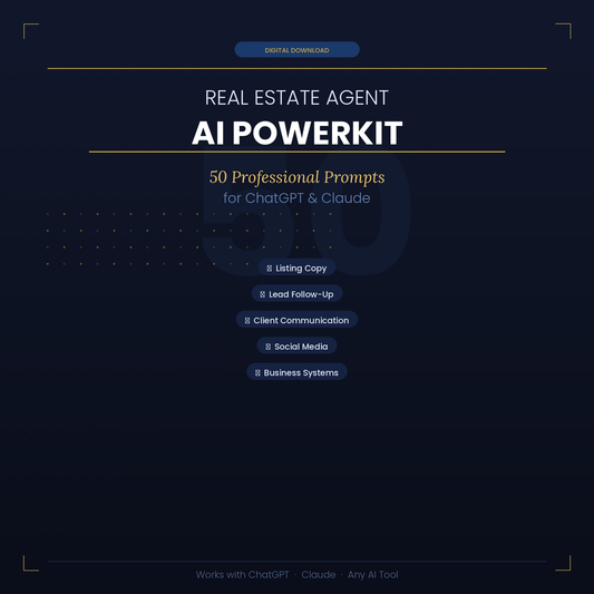 Real Estate Agent AI Powerkit — 50 ChatGPT + Claude Prompts